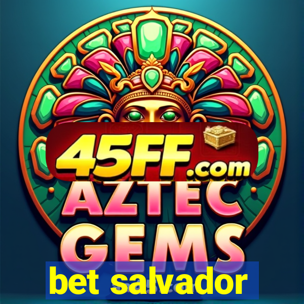 bet salvador